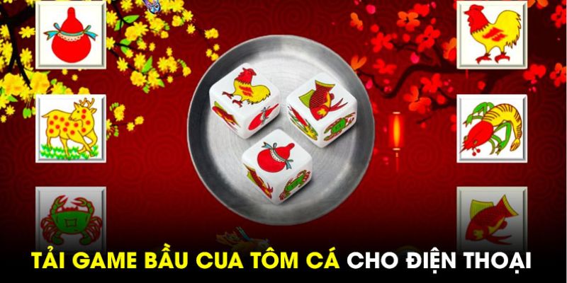 Quá trình cài đặt và bắt đầu chơi game bầu cua trên thiết bị 